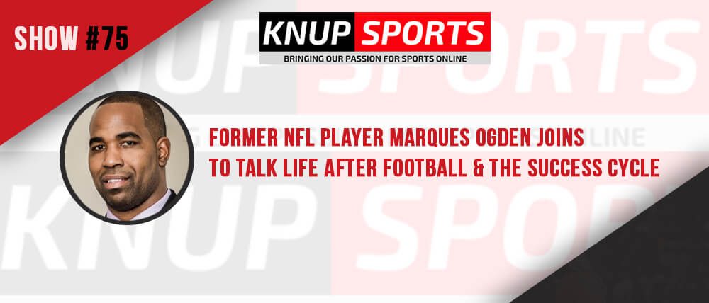 Show #75 – Former NFL Player Marques Ogden Joins To Talk Life After Football & The Success Cycle