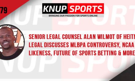 Show #79 –  Senior Legal Counsel Alan Wilmot of Heitner Legal Discusses MLBPA Controversy, NCAA Likeness, Future of Sports Betting & More