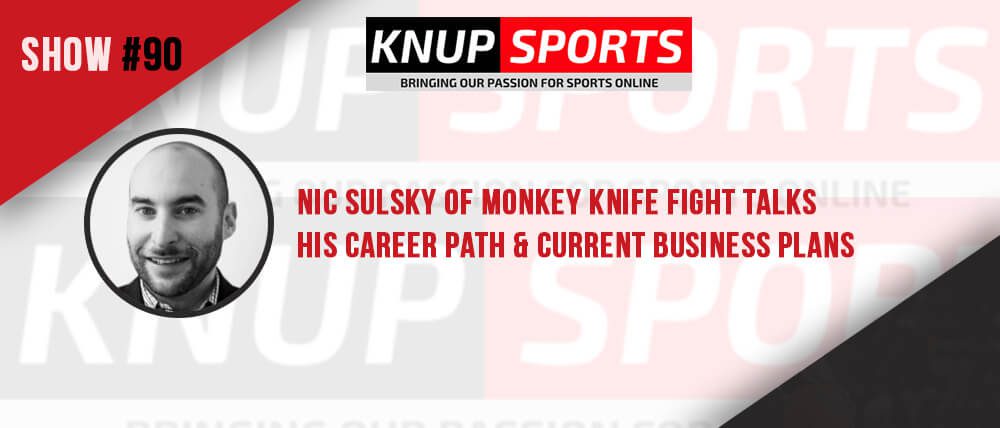 Show #90 – Nic Sulsky of Monkey Knife Fight Talks His Career Path & Current Business Plans