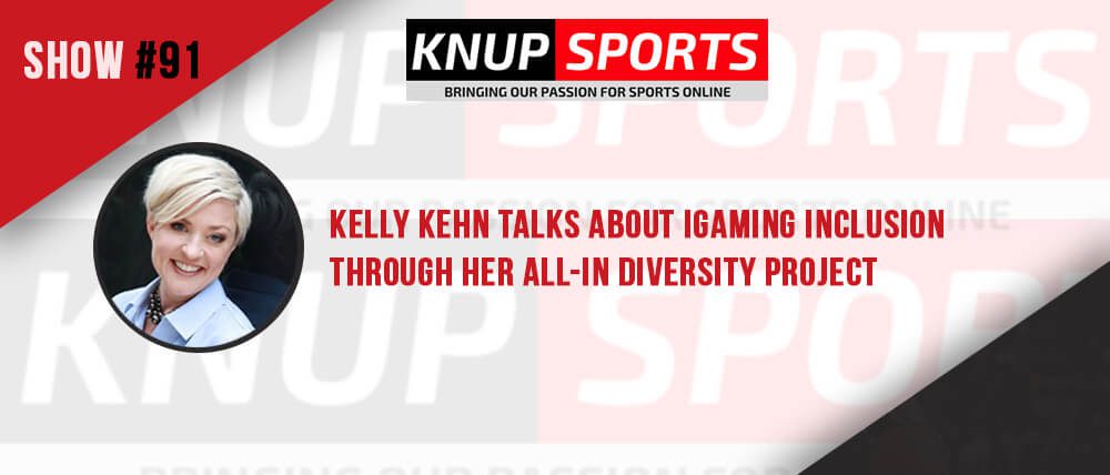 Show #91 – Kelly Kehn Talks About iGaming Inclusion Through Her All-In Diversity Project