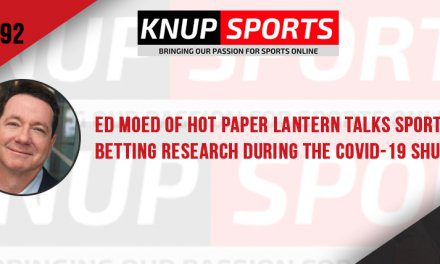 Show #92 – Ed Moed of Hot Paper Lantern Talks Sports Betting Research During the Covid-19 Shutdown