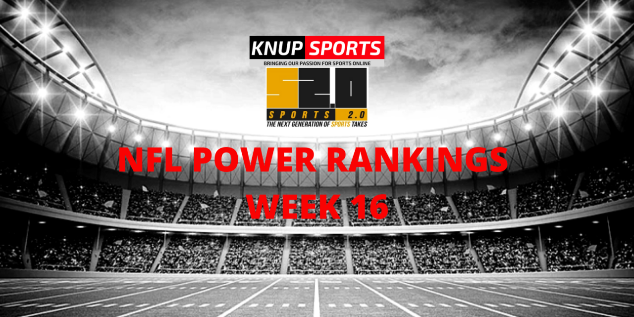 Sports 2.0 NFL Power Rankings Entering Week 16