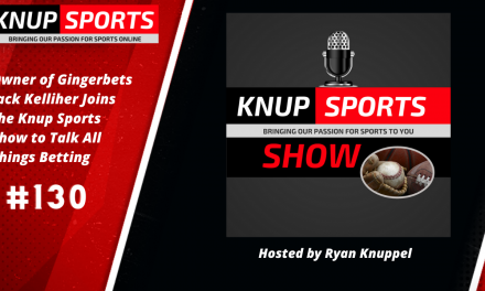 Show #130 – Owner of Ginger Bets Jack Kelliher Joins the Knup Sports Show to Talk All Things Betting