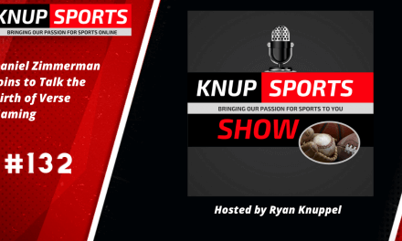 Show #132 – Dan Zimmermann of Verse Gaming joins the Knup Sports Show