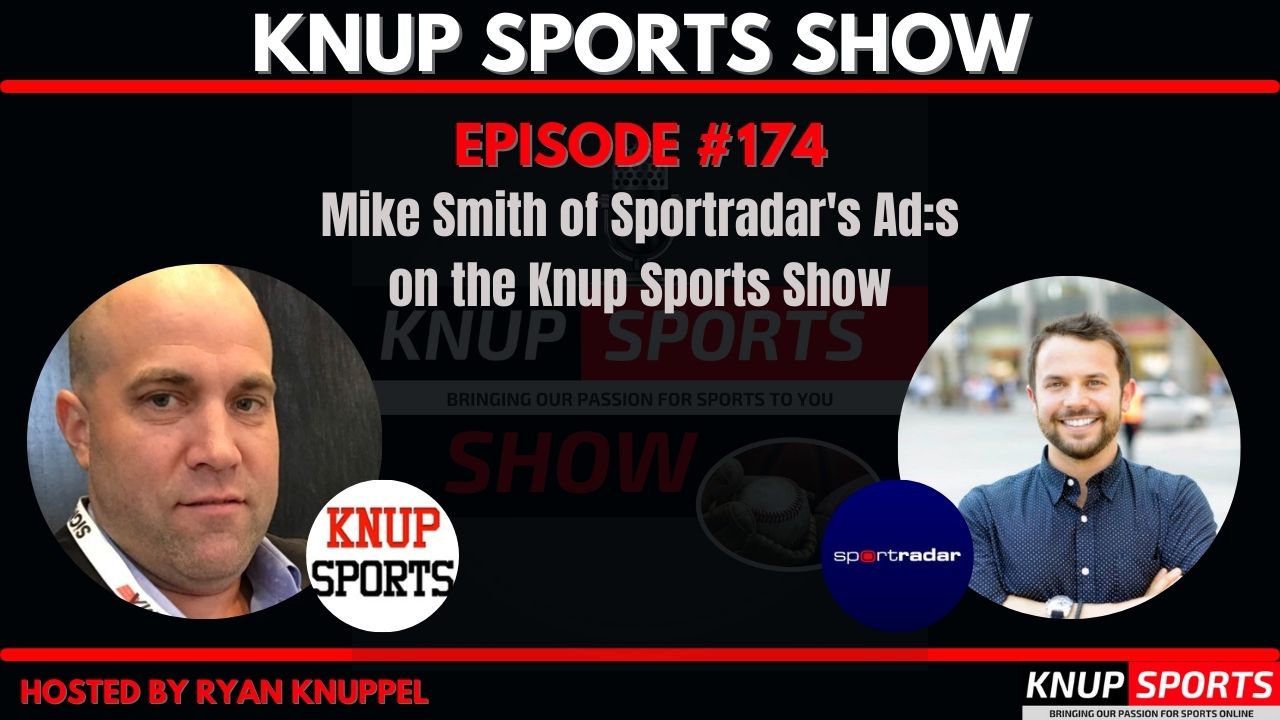 Knup Sports Show - 174 - Mike Smith of Sportradar's Ads on the Knup Sports Show (rectangle)