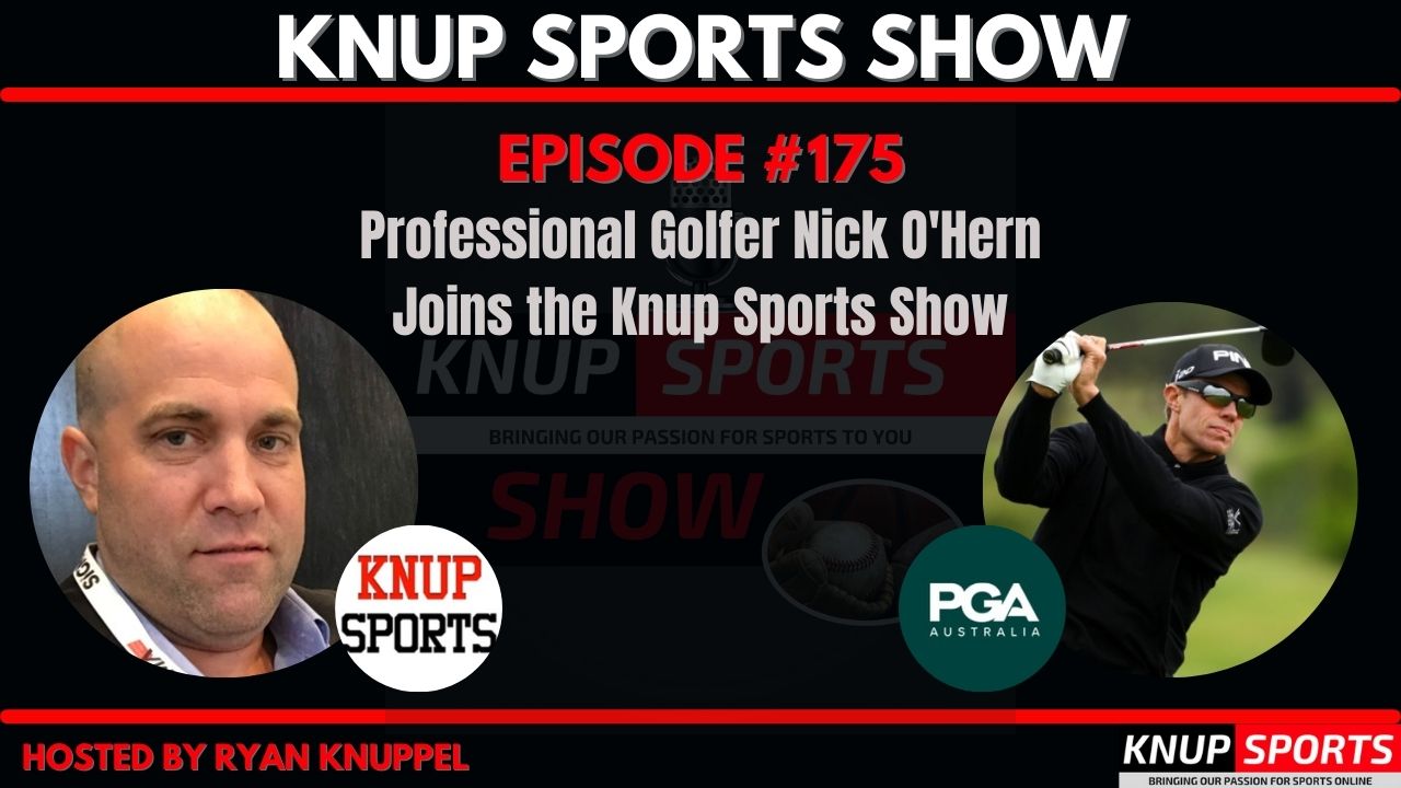 Professional Golfer Nick O'Hern Joins the Knup Sports Show