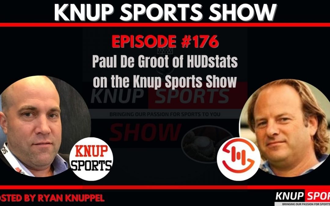 Show #176 – Paul De Groot of HUDstats on the Knup Sports Show