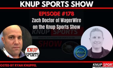 Show #178 – Zach Doctor of WagerWire on the Knup Sports Show