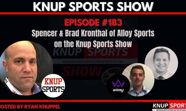 Show #183 – Spencer & Brad Kronthal of Alloy Sports on the Knup Sports Show
