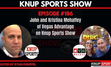Show #186 – John and Kristina Mehaffey of Vegas Advantage on the Knup Sports Show