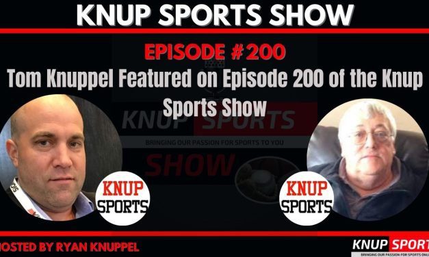 Show #200 – Tom Knuppel Featured on Episode 200 of the Knup Sports Show