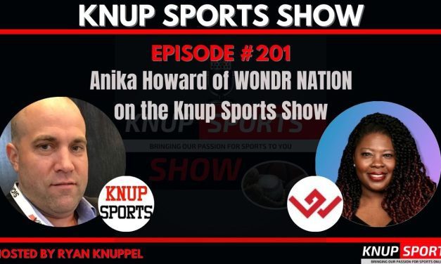 Show #201 – Anika Howard of WONDR NATION on the Knup Sports Show