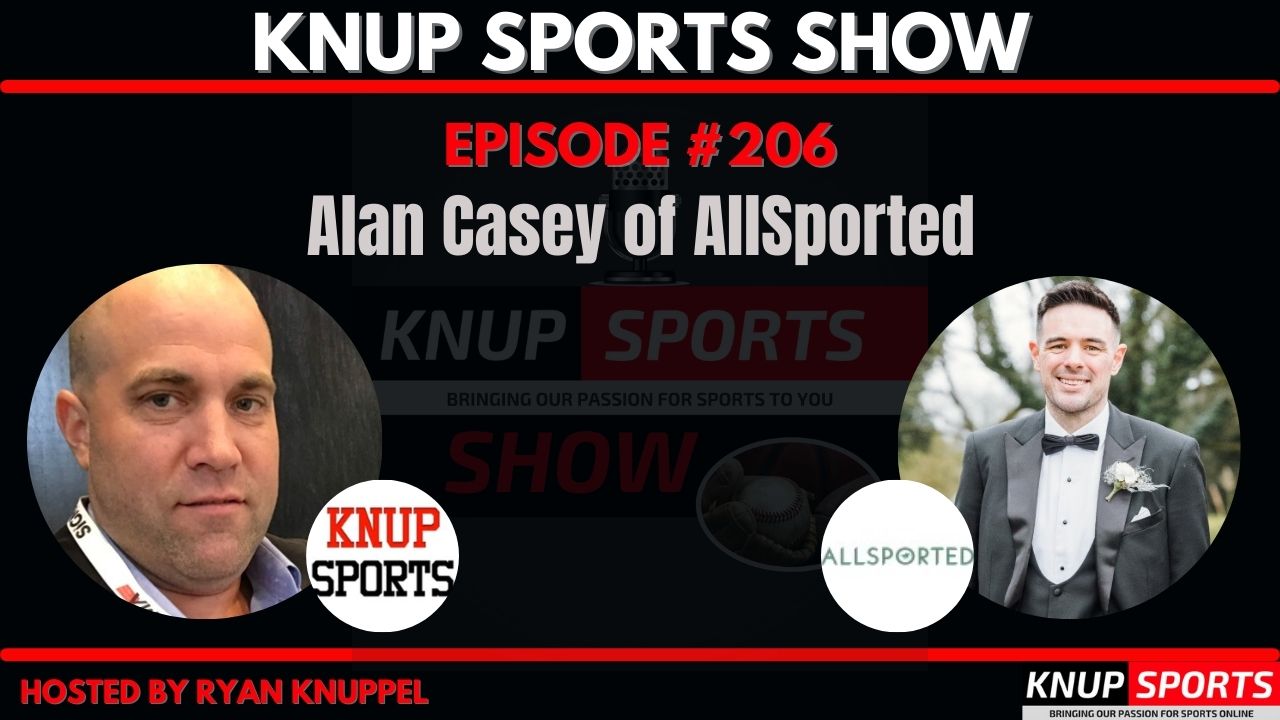 Knup Sports Show - 206 - Alan Casey of AllSported on the Knup Sports Show(rectangle)